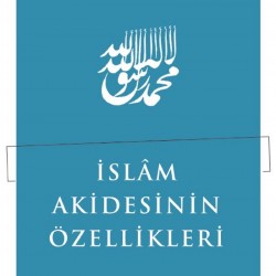İslam Akidesinin Özellikleri