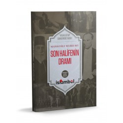 Son Halifenin Dramı (Sansürsüz baskı, Osmanlıca aslıyla birlikte)