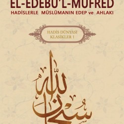 Hadislerle Müslümanın Edep ve Ahlakı - el-Edebül Müfred - Arapça Metinsiz (CİLTLİ) Hadislerle Müslümanın Edep ve Ahlakı - el-Edebül Müfred - Arapça Metinsiz (CİLTLİ)