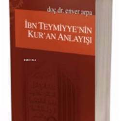 İbn Teymiyye'nin Kur'an Anlayışı İbn Teymiyye'nin Kur'an Anlayışı