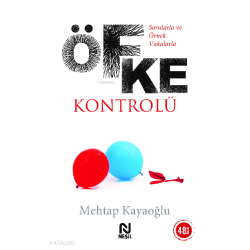 Sorularla ve Örnek Vakalarla Öfke Kontrolü