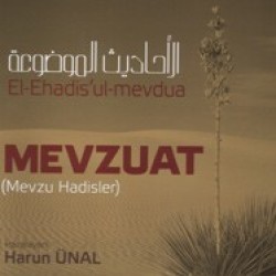 MEVZUAT-MEVZU HADİSLER (EL-EHADİS'UL MEVDUA) MEVZUAT-MEVZU HADİSLER (EL-EHADİS'UL MEVDUA)