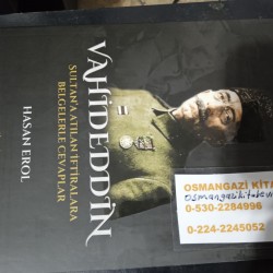 Vahideddin Sultan’a Atılan İftiralara Belgelerle Cevaplar Vahideddin Sultan’a Atılan İftiralara Belgelerle Cevaplar